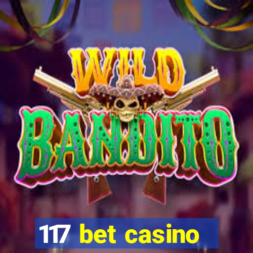 117 bet casino