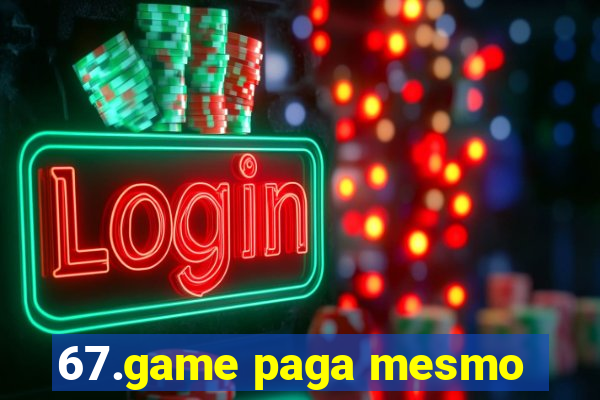 67.game paga mesmo