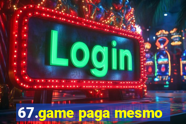 67.game paga mesmo