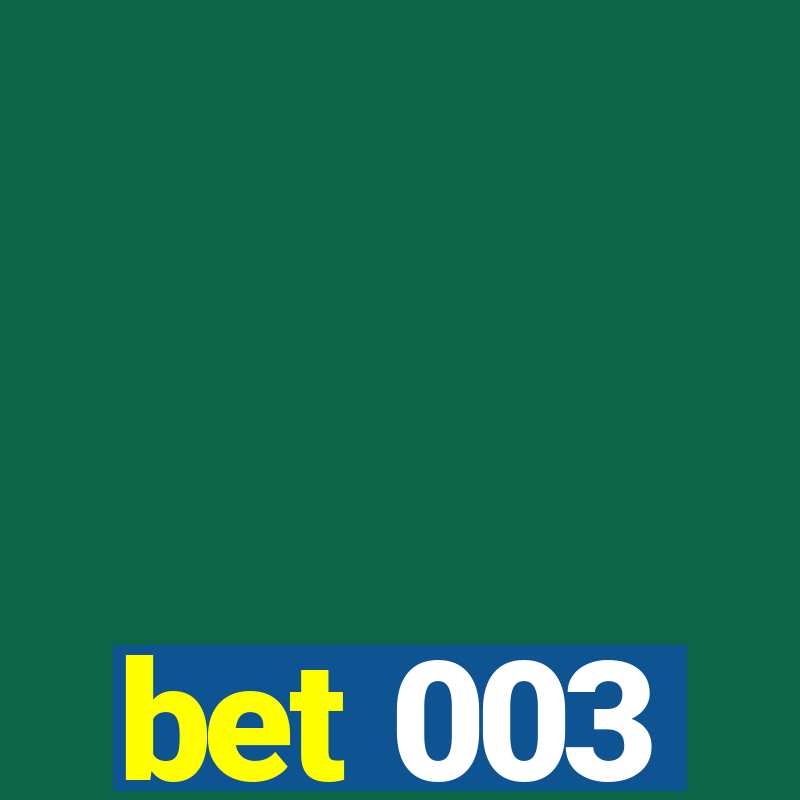 bet 003