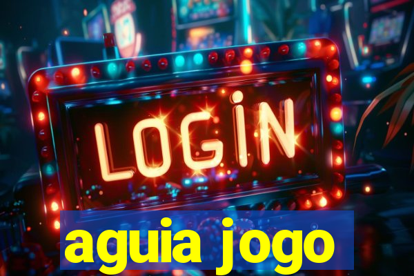 aguia jogo