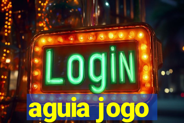 aguia jogo