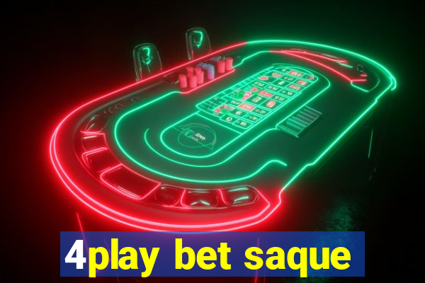 4play bet saque