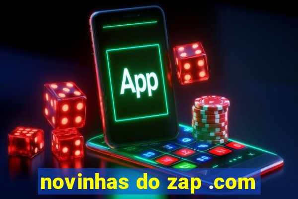 novinhas do zap .com