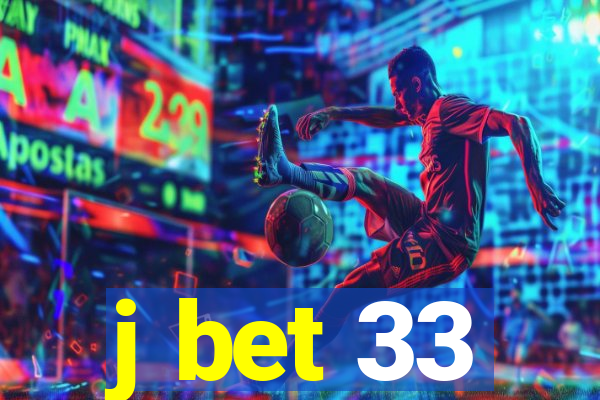 j bet 33