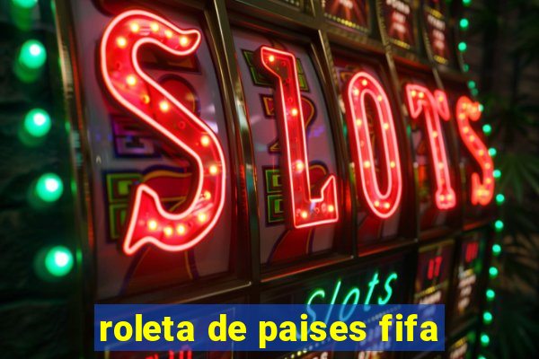 roleta de paises fifa