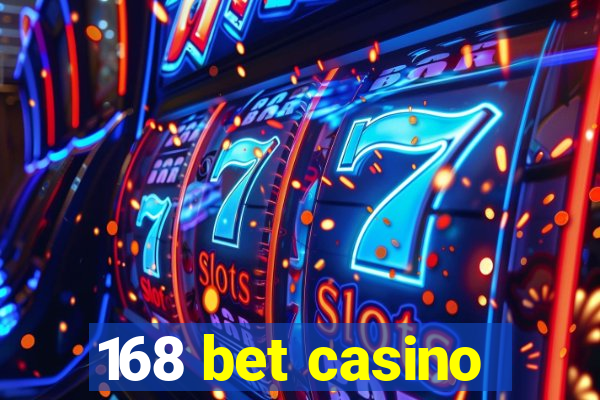 168 bet casino