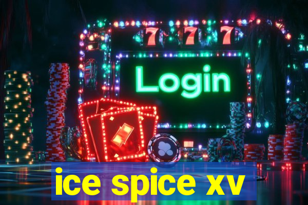 ice spice xv