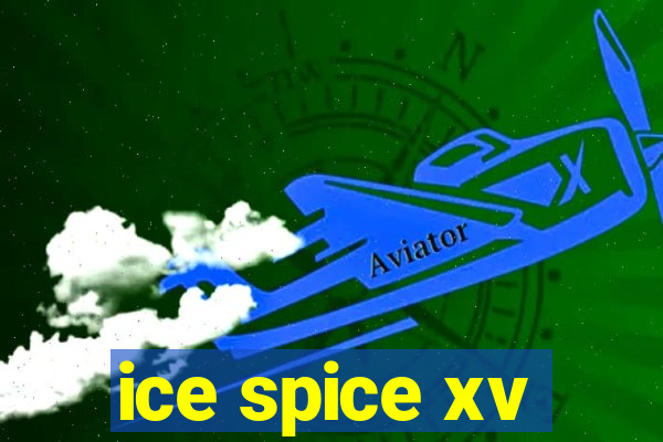 ice spice xv