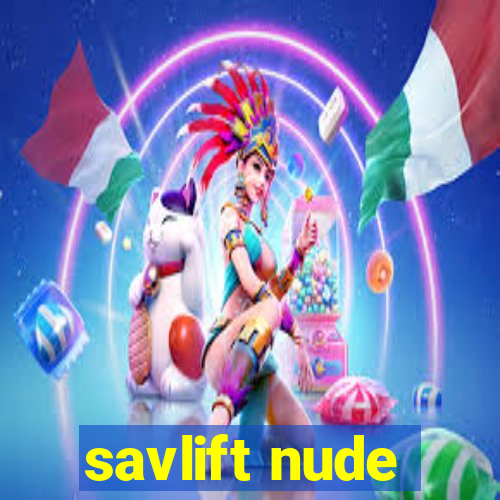 savlift nude