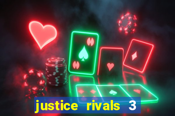 justice rivals 3 dinheiro infinito