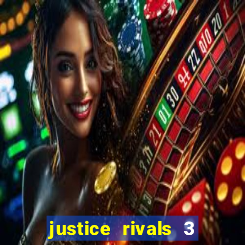 justice rivals 3 dinheiro infinito