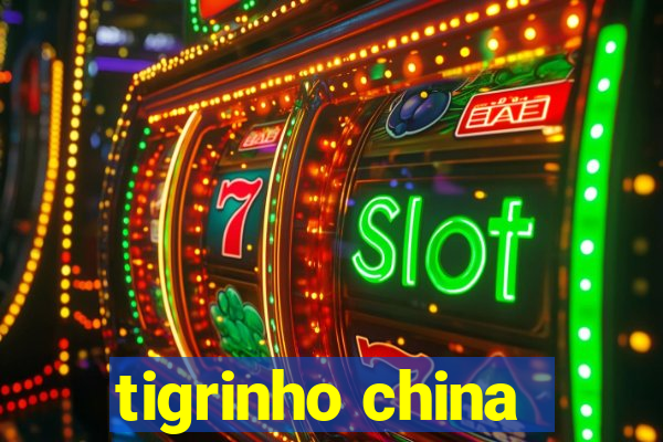 tigrinho china