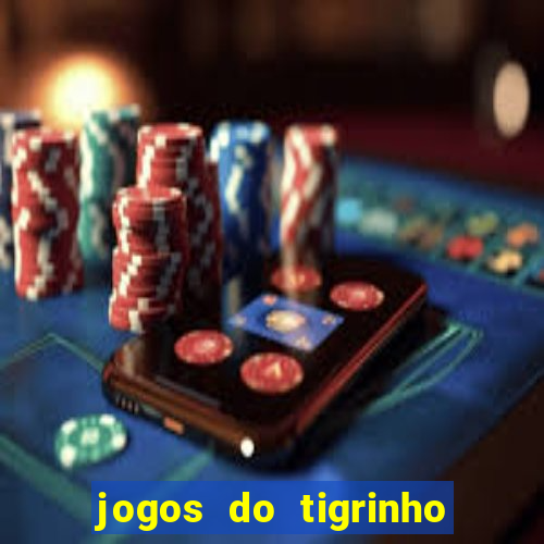 jogos do tigrinho que da bonus no cadastro