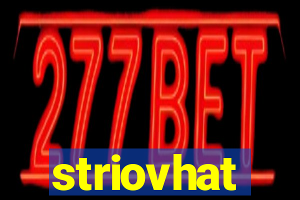 striovhat