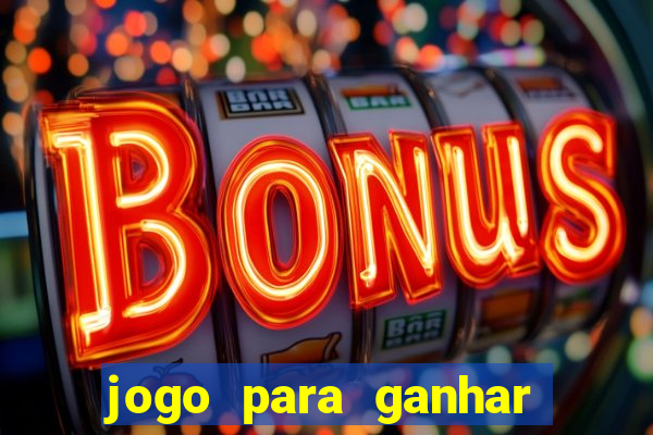 jogo para ganhar dinheiro gratuito