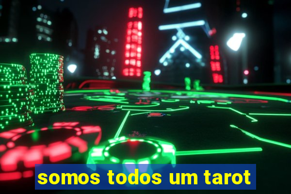 somos todos um tarot