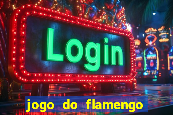 jogo do flamengo multi canais