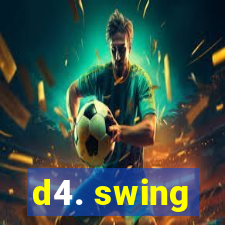 d4. swing