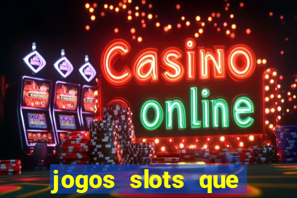 jogos slots que pagam no cadastro