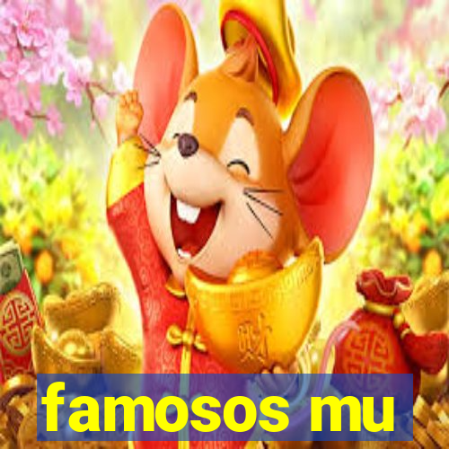 famosos mu