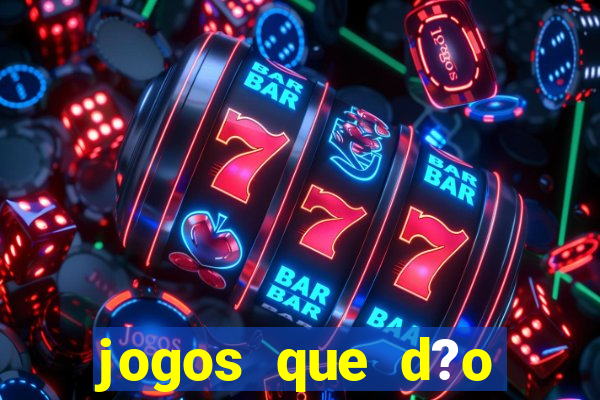 jogos que d?o dinheiro pix