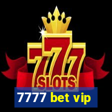 7777 bet vip