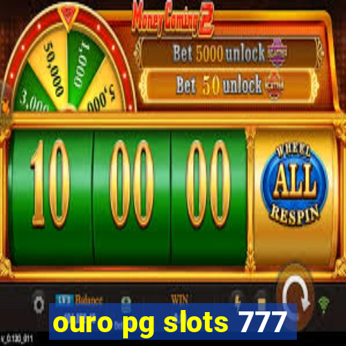 ouro pg slots 777