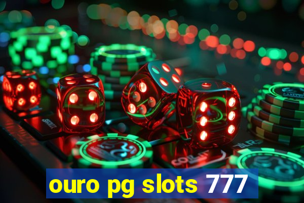 ouro pg slots 777