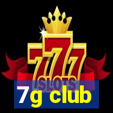 7g club