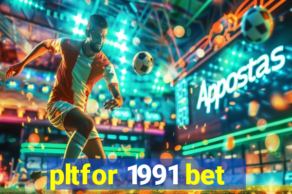 pltfor 1991 bet