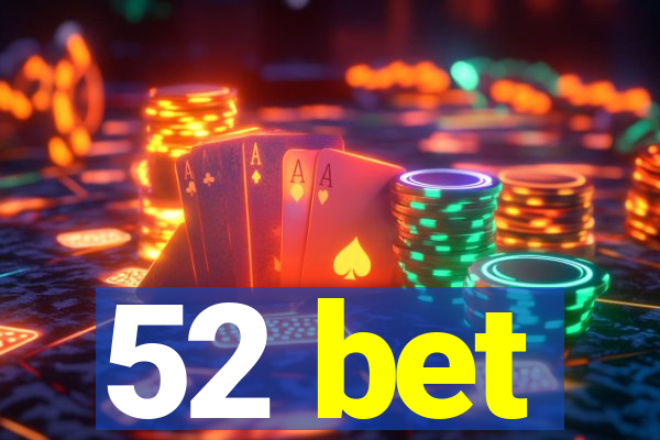 52 bet