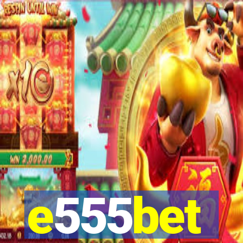 e555bet