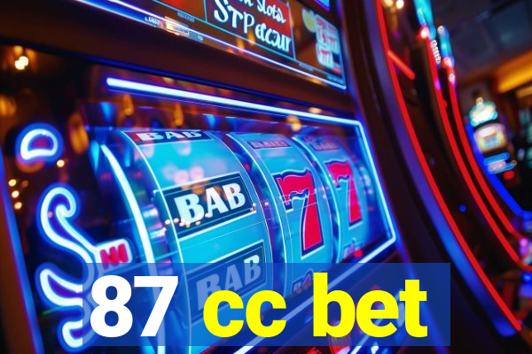 87 cc bet