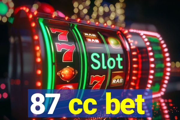 87 cc bet