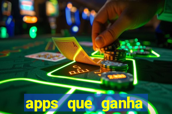 apps que ganha dinheiro jogando