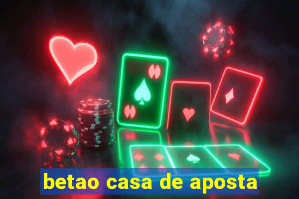 betao casa de aposta