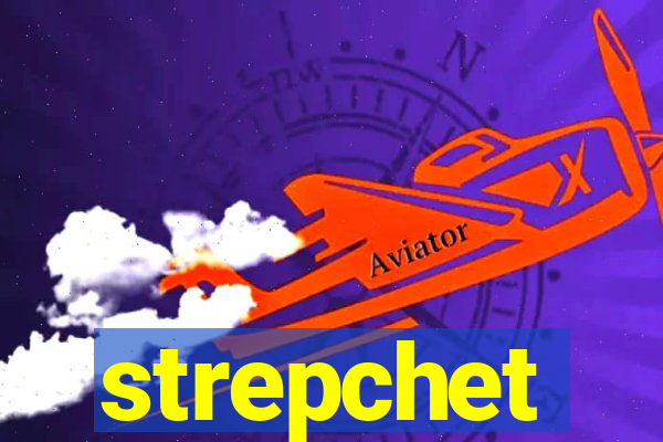 strepchet