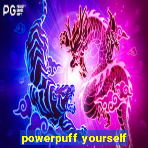 powerpuff yourself