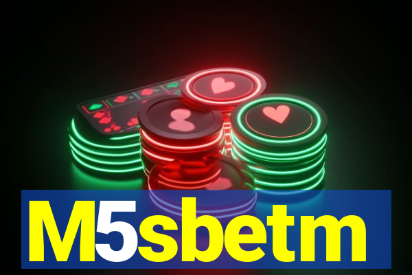 M5sbetm