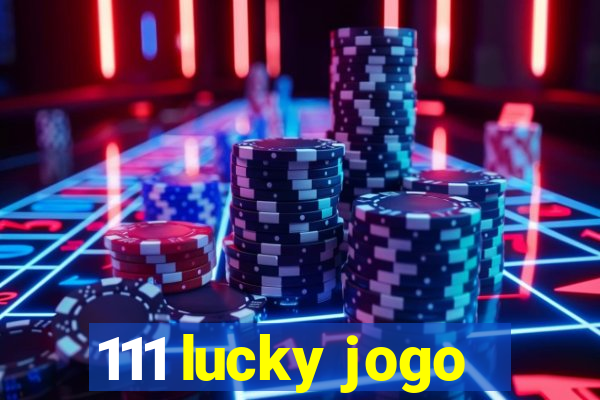 111 lucky jogo