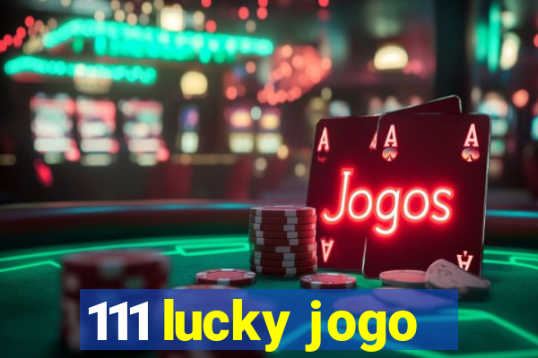 111 lucky jogo