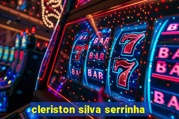 cleriston silva serrinha