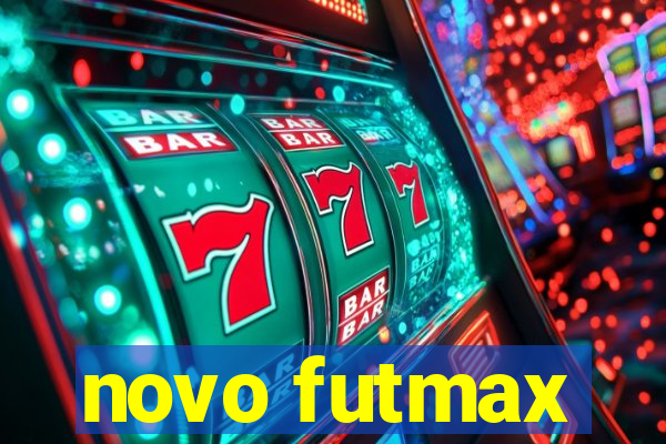 novo futmax