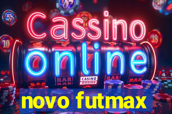 novo futmax