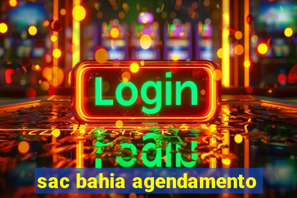 sac bahia agendamento