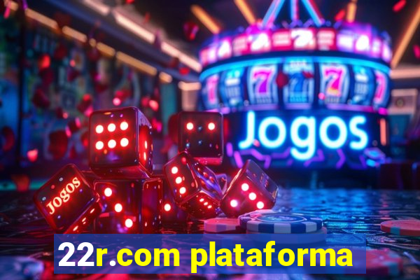 22r.com plataforma