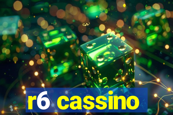 r6 cassino