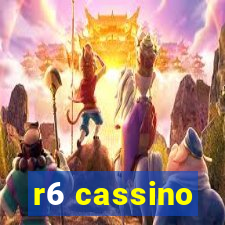 r6 cassino