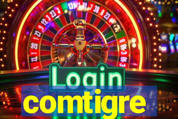 comtigre